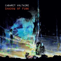 Purchase Cabaret Voltaire - Shadow of Funk