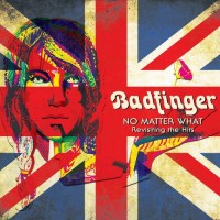 Purchase Badfinger - No Matter What - Revisiting The Hits