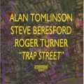 Buy Alan Tomlinson, Steve Beresford & Roger Turner - Trap Street Mp3 Download