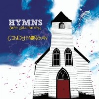 Purchase Cindy Morgan - Hymns Some Glad Morning