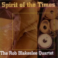 Purchase Rob Blakeslee Quartet - Spirit Of The Times