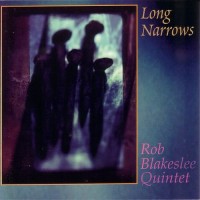 Purchase Rob Blakeslee Quintet - Long Narrows