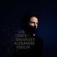 Purchase Alexandre Poulin - Les Temps Sauvages