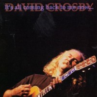 Purchase David Crosby - It's All Coming Back To Me Now...