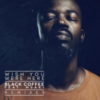 Purchase Blackcoffee - Wish You Were Here (Remixes) (EP)