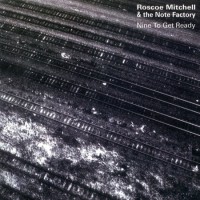 Purchase Roscoe Mitchell - Nine To Get Ready (With The Note Factory)