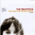 Buy The Beatifics - The Way We Never Were Mp3 Download