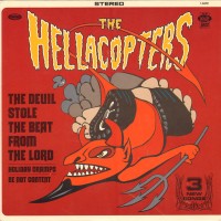 Purchase The Hellacopters - The Devil Stole The Beat From The Lord