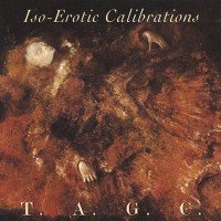 Purchase T.A.G.C. - Iso Erotic Calibration