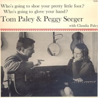 Purchase Tom Paley - Who's Going To Shoe Your Pretty Little Foot (With Peggy Seeger & Claudia Paley) (Vinyl)