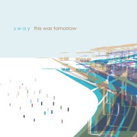 Purchase Sway - This Was Tomorrow