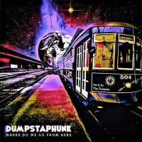 Purchase Dumpstaphunk - Where Do We Go From Here