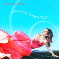 Purchase Cindy Alexander - While The Angels Sigh