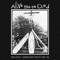 Purchase Alive She Died - Viva Voce + Unreleased Tracks 1984 - 86