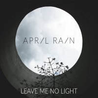 Purchase April Rain - Leave Me No Light