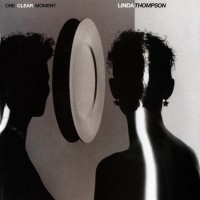 Purchase Linda Thompson - One Clear Moment (Remastered 2003)