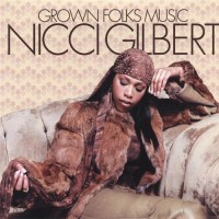 Purchase Nicci Gilbert - Grown Folks Music