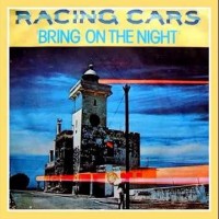 Purchase Racing Cars - Bring On The Night (Vinyl)