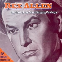 Purchase Rex Allen - The Last Of The Great Singing Cowboys