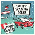 Buy The Swamp Shakers - Don't Wanna Miss Mp3 Download