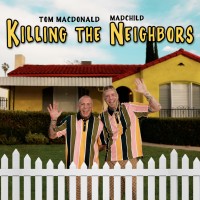 Purchase Tom Macdonald & Madchild - Killing The Neighbors