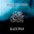Buy Push Button Press - Black Swan Mp3 Download
