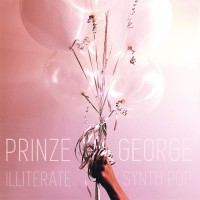 Purchase Prinze George - Illiterate Synth Pop