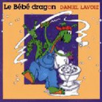 Purchase Daniel Lavoie - Bébé Dragon