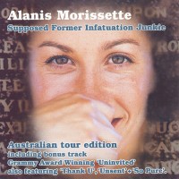 Purchase Alanis Morissette - Supposed Former Infatuation Junkie (Australian Tour Edition)