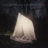 Purchase Cats On Fire - All Blackshirts To Me