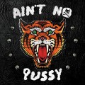 Buy Pussycat And The Dirty Johnsons - Ain't No Pussy Mp3 Download