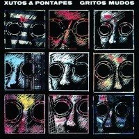 Purchase Xutos & Pontapés - Gritos Mudos