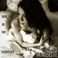 Purchase Alanis Morissette - Not As We (Remixes Dmd) (CDS)