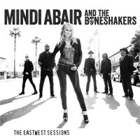 Purchase Mindi Abair - The Eastwest Sessions (With The Boneshakers)