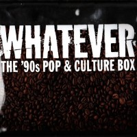 Purchase VA - Whatever - The 90's Pop & Culture Box CD1