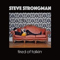Purchase Steve Strongman - Tired Of Talkin'