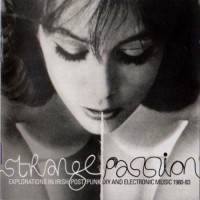 Purchase VA - Strange Passion: Explorations In Irish Post Punk Diy And Electronic Music 1980-1983