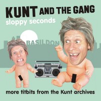 Purchase Kunt And The Gang - Sloppy Seconds: More Titbits From The Kunt Archives