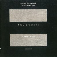 Purchase Thomas Larcher - Arnold Schoenberg & Franz Schubert: Klavierstucke