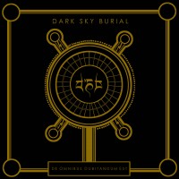 Purchase Dark Sky Burial - De Omnibus Dubitandum Est