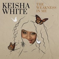 Purchase Keisha White - The Weakness In Me