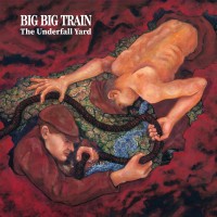 Purchase Big Big Train - The Underfall Yard (Remake)