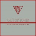 Buy Cult Of Youth - Filthy Plumage In An Open Sea! Mp3 Download