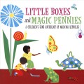 Buy Malvina Reynolds - Little Boxes And Magic Pennies: A Children's Song Anthology Mp3 Download