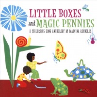 Purchase Malvina Reynolds - Little Boxes And Magic Pennies: A Children's Song Anthology