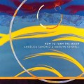Buy Angelica Sanchez & Marilyn Crispell - How To Turn The Moon Mp3 Download
