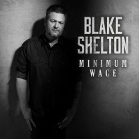 Purchase Blake Shelton - Minimum Wage (CDS)