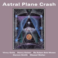 Purchase Henry Kaiser - Astral Plane Crash (With Bob Moses, Vinny Golia, Damon Smith, Weasel Walter)