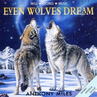 Purchase Anthony Miles - Even Wolves Dream