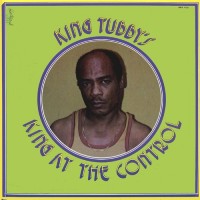 Purchase King Tubby - King At The Control (Vinyl)